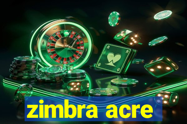 zimbra acre